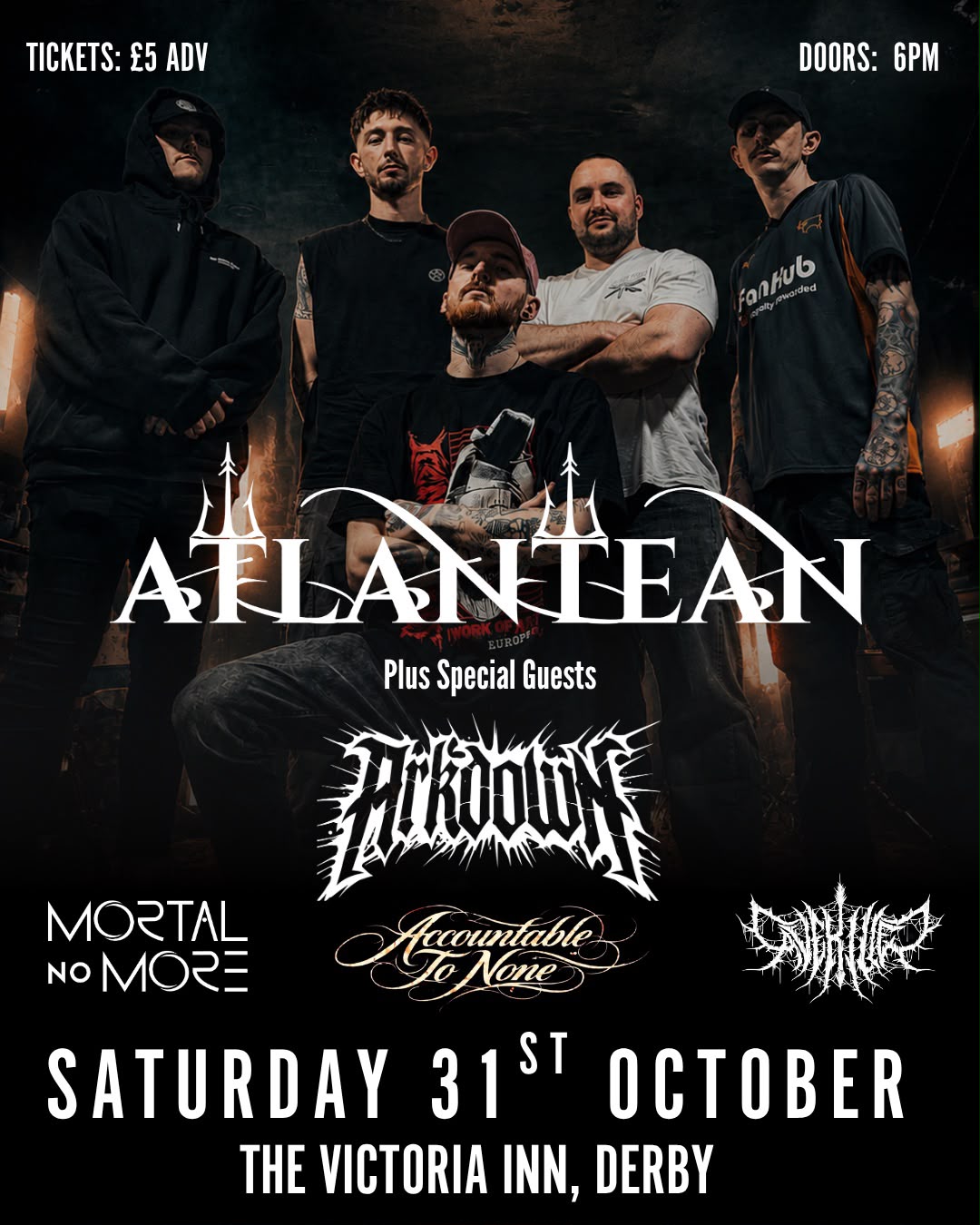 ATLANTEAN // ARKDOWN // ACCOUNTABLE TO NONE // CAVEKILLER // MORTAL NO MORE - Derby 31/10/26